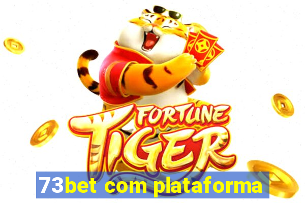 73bet com plataforma